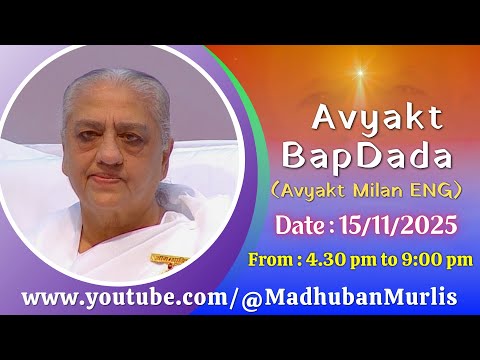 Avyakt BapDada (English) LIVE - 15/11/2025 (Saturday 4.30 PM to 9.00 PM IST)