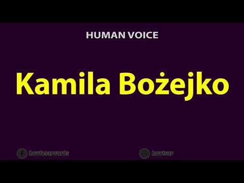 How to Pronounce Kamila Bozejko