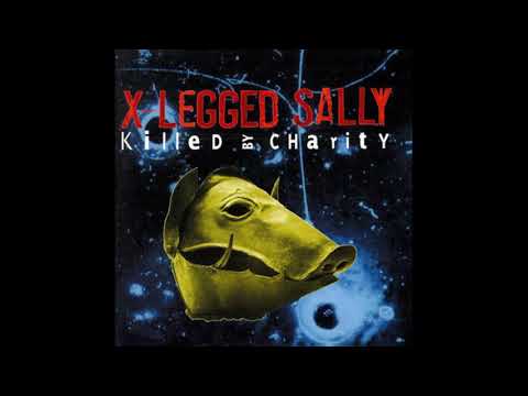 X-Legged Sally — Killed by Charity [full album]