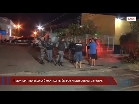 Timon-MA: Professora é mantida refém por aluno durante 2 horas 24 02 2022