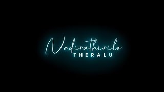 Nadirathirilo Theralu therachinadhi lyrics Status#