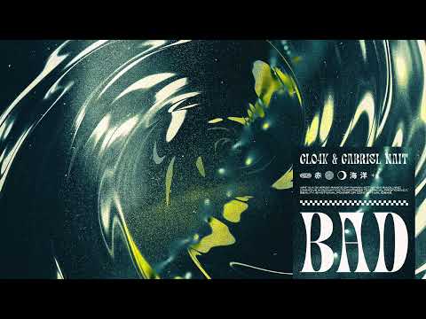 Cl04k & Gabriel NAIT - BAD [Official Audio]