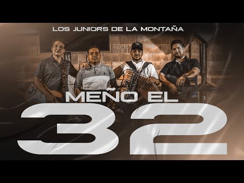 Los Juniors De La Montaña - Meño El 32