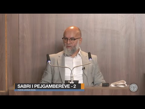 Pikëtakimet e Pejgamberëve | 05. Sabri i Pejgamberëve (II) - Ekrem Avdiu