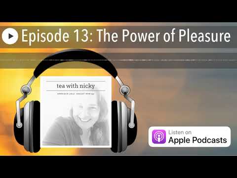 Episode 13: The Power of Pleasure