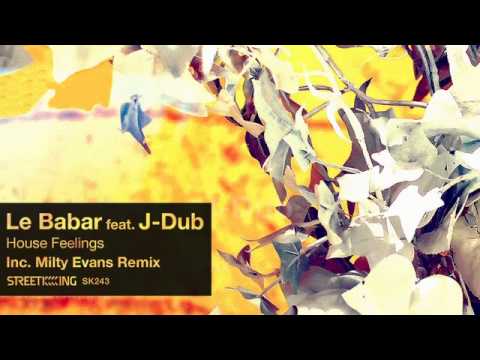Le Babar feat. J-Dub - House Feelings (Original Mix)