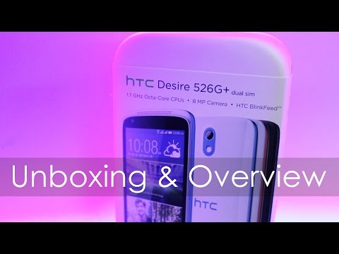 HTC Desire 526G+ Budget Android Unboxing & Hands On Overview