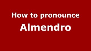 How to pronounce Almendro