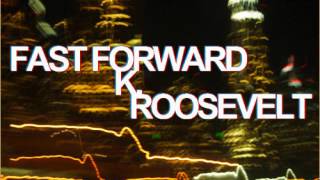 K. Roosevelt - Fast Forward