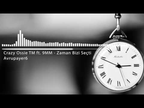 Zaman Bizi Seçti - Crazy Ossie TM ft. 9MM