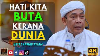 Ustaz Ahmad Rizam - HATI KITA BUTA KERANA DUNIA