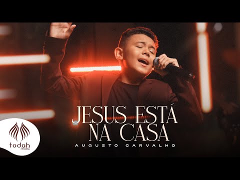Augusto Carvalho | Jesus Está na Casa [Clipe Oficial]