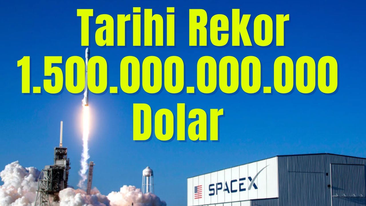 SpaceX 1.5 Trilyon Dolar Değerlemeyle Halka Açılıyor !