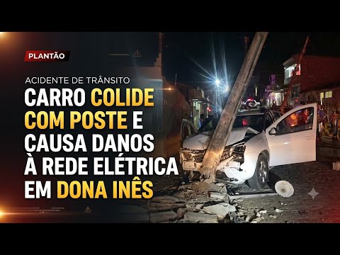 CARRO COLIDE CONTRA POSTE DE ILUMINAÇÃO PÚBLICA EM DONA INÊS!