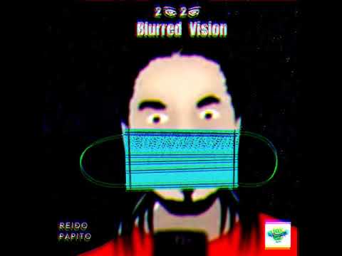 REIDO PAPITO - 2020 Blurred Vision