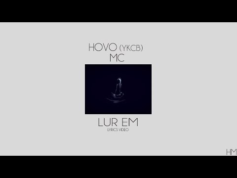 Hovo(YKCB) ft MC - Lur Em | Lyrics Video |