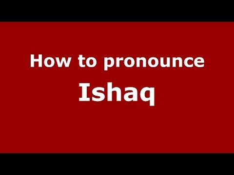 How to pronounce Ishaq (Arabic/Morocco) - PronounceNames.com