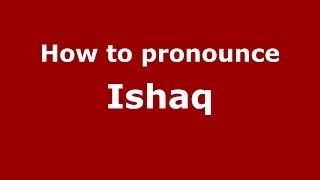 How to pronounce Ishaq