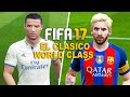 FIFA 17 Gameplay BARCELONA vs REAL MADRID [1080p HD 60FPS] EL CLASICO WORLD CLASS MODE