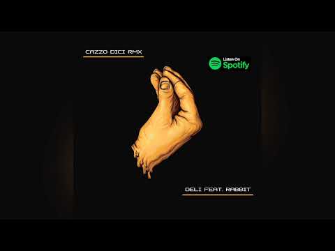 DELI - CAZZO DICI RMX (FEAT. RABBIT / PROD. GALI ONE)