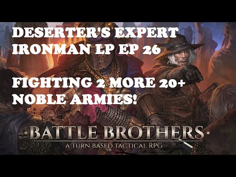 Deserter's Battle Brothers let's play Expert Ironman Season 2, ep 26, 2023