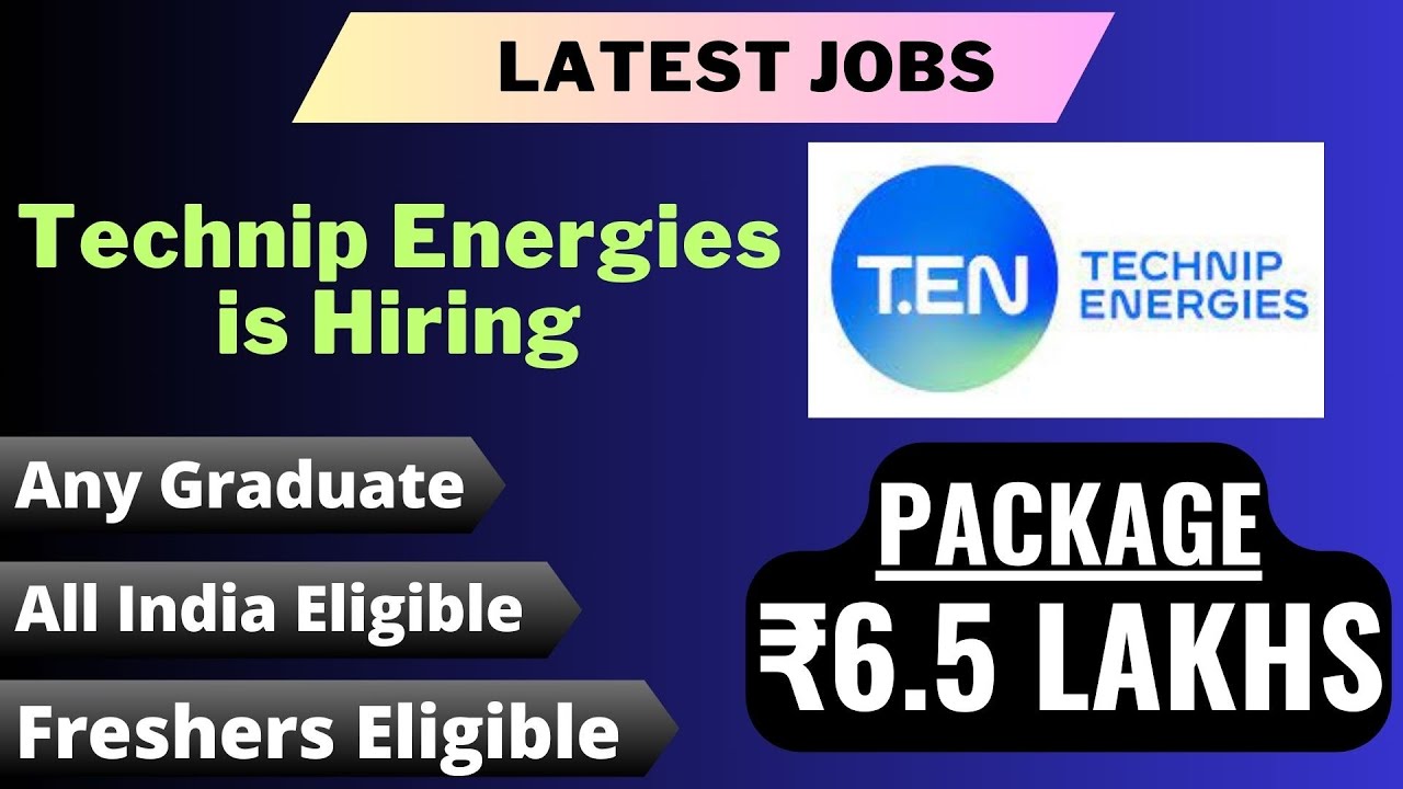 Technip Energies is Hiring | PACKAGE ₹6.5 LAKHS | Freshers Eligible | Any Graduate | Latest Job 2023