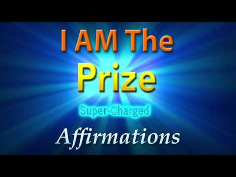 I AM The Prize - I AM Irresistible - Super-Charged Affirmations