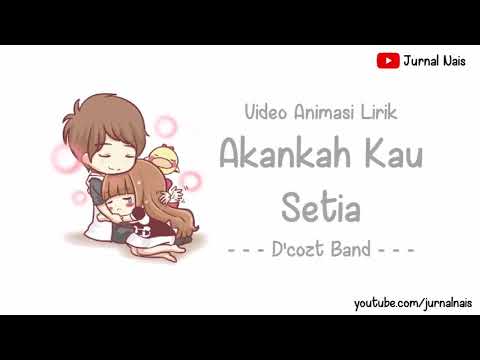 Video Animasi Lirik..... Akankah Kau Setia -----D'cozt Band----