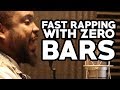 FAST RAPPING WITH ZERO BARS