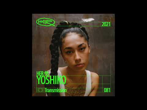 HER 他 Transmission 081: Yoshiko