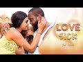 LOVE SICK Full Movie Ray Emodi Kene Ezeh 2021 Latest Nigerian Nollywood Full Movie