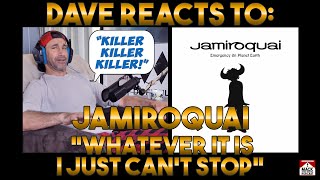 Dave's Reaction: Jamiroquai — Whatever It Is I Just Can't Stop