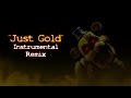 [Instrumental Remix] "Just Gold" - Five Nights ...