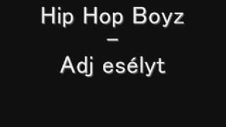 Hip Hop Boyz - Adj esélyt