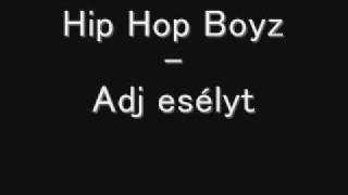 Hip Hop Boyz - Adj esélyt