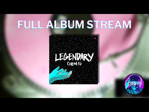 CHEW FU - LEGENDARY EP (OFFICIAL FULL EP)