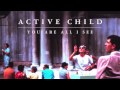 Active Child - Diamond Heart [Audio Stream] 