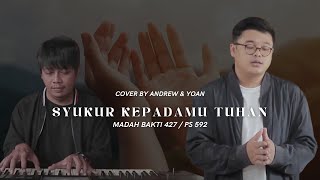 Download lagu SYUKUR KEPADAMU TUHAN - COVER BY ANDREW & YOAN mp3