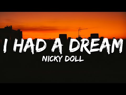 Nicky Doll - I had a dream (Paroles/Lyrics)
