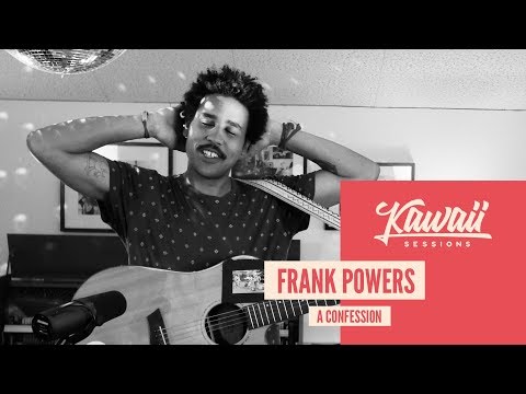 Kawaii Session w/ Frank Powers - A Confession