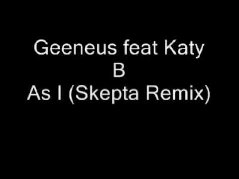 Geeneus Feat. Katy B - As I (Skepta Remix)