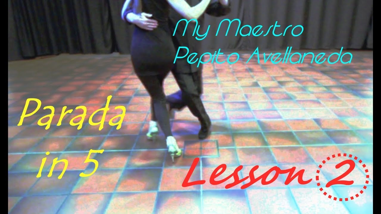 Tango. Maestro Pepito Avellaneda lesson 2. Parada in 5