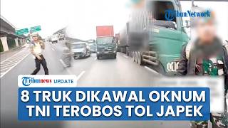 Viral 8 Truk Dikawal Oknum TNI Terobos Tol Japek saat Arus Mudik hingga Dihalau Polisi
