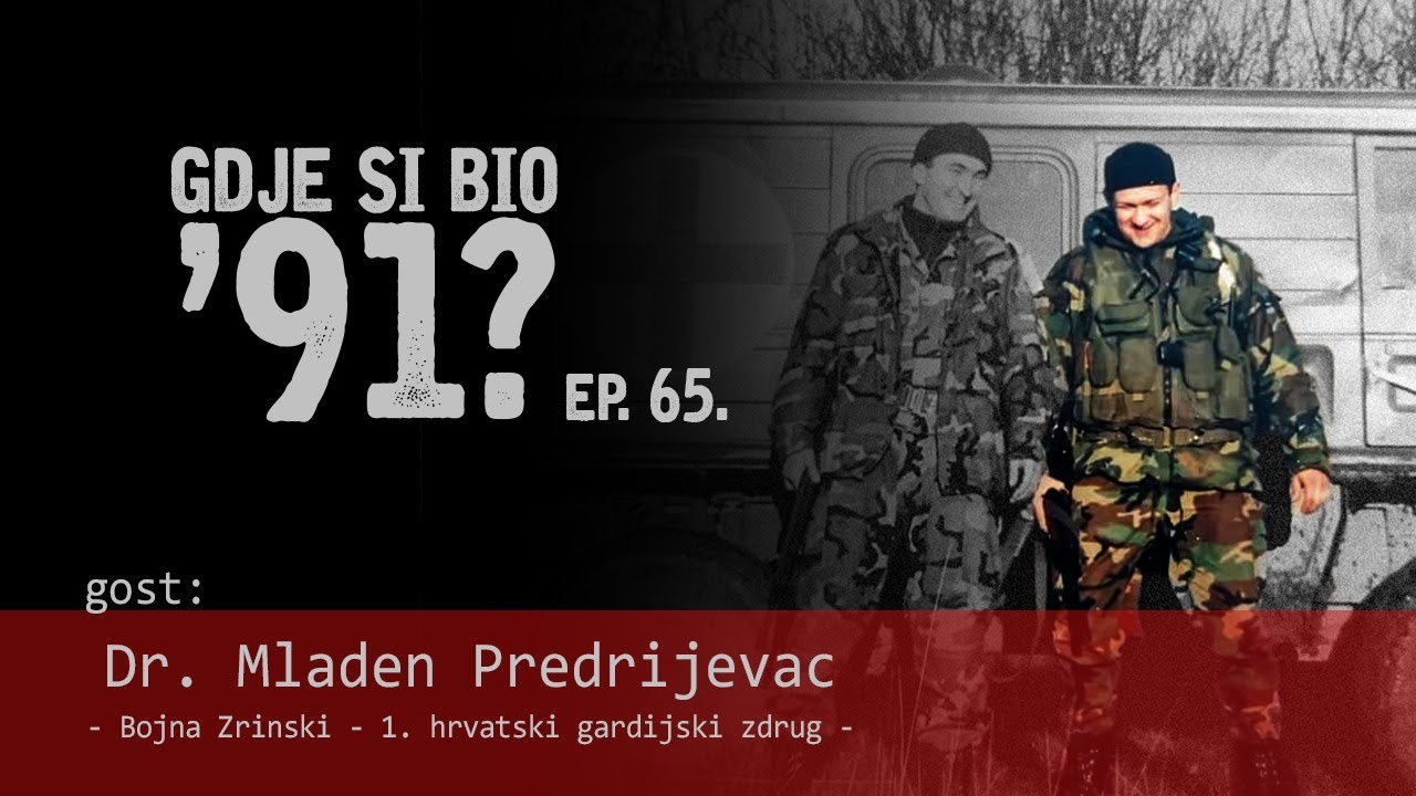 GDJE SI BIO '91? - dr. Mladen Predrijevac - RATNI LIJEČNIK BOJNE ZRINSKI #65