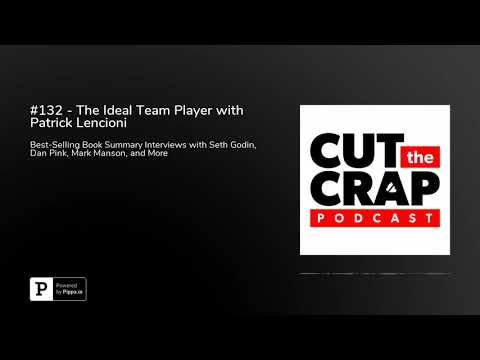 #132 - The Ideal Team Player with Patrick Lencioni
