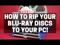 Rip Your BluRay Discs To Your PC Easy Step By Step Tutorial