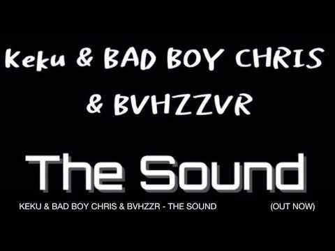 Keku & Bad Boy Chris & BVHZZR - The Sound (Original Mix)