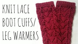 Lace Leg Warmers | Knit Pattern | Boot Cuff Tutorial