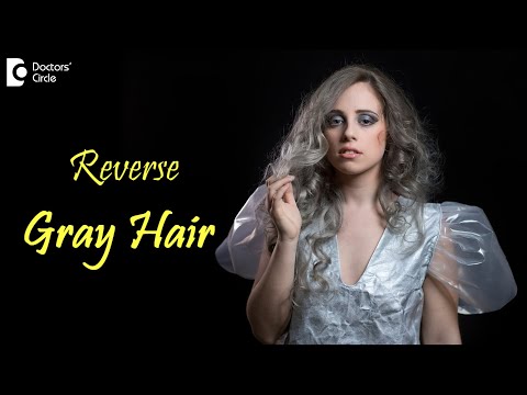 Causes of Grey Hair in your 20s. PREMATURE GREYING | Tips to Reverse-Dr. Nischal K | Doctors' Circle