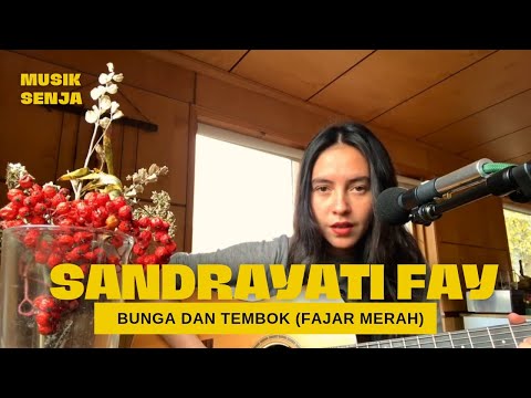 SANDRAYATI FAY - BUNGA DAN TEMBOK (FAJAR MERAH)